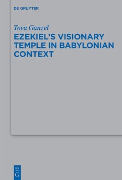 Ezekiel's Visionary Temple in Babylonian Context (eBook, PDF) - Ganzel, Tova