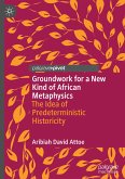 Groundwork for a New Kind of African Metaphysics