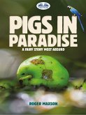 Pigs In Paradise (eBook, ePUB)