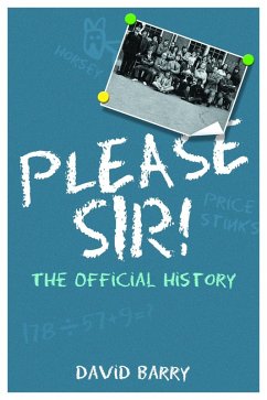 Please Sir! The Official History (eBook, ePUB) - Barry, David
