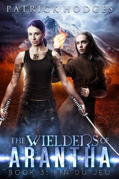 Fin du jeu (The Wielders of Arantha Book 3) (eBook, ePUB) - Hodges, Patrick