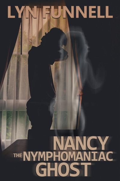 Nancy the Nymphomaniac Ghost (eBook, ePUB)