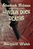Sherlock Holmes and the Case of the London Dock Deaths (eBook, ePUB)