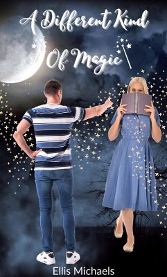 A Different Kind Of Magic (eBook, ePUB) - Michaels, Ellis