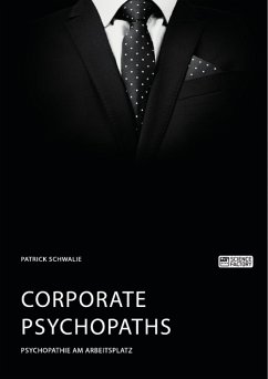 Corporate Psychopaths. Psychopathie am Arbeitsplatz (eBook, PDF)
