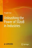 Unleashing the Power of 5GtoB in Industries (eBook, PDF)