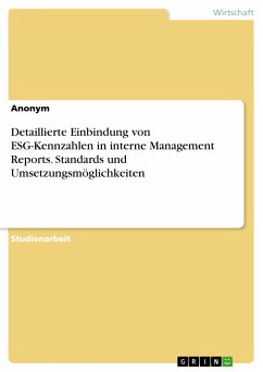 Detaillierte Einbindung von ESG-Kennzahlen in interne Management Reports. Standards und Umsetzungsmöglichkeiten (eBook, PDF)