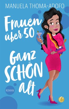 Frauen über 50 – Ganz SCHÖN alt (eBook, PDF) - Thoma-Adofo, Manuela