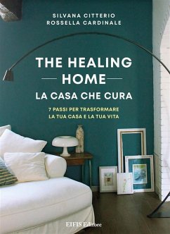 The Healing Home - la casa che cura (eBook, ePUB) - Cardinale, Rossella; Citterio, Silvana