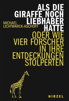 Als die Giraffe noch Liebhaber hatte (eBook, PDF) - Lichtwarck-Aschoff, Michael