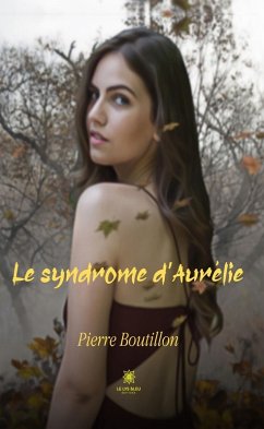 Le syndrome d'Aurélie (eBook, ePUB) - Boutillon, Pierre