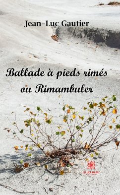 Ballade à pieds rimés ou Rimambuler (eBook, ePUB) - Gautier, Jean-Luc