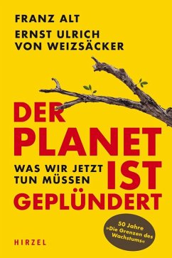 Der Planet ist geplündert. Was wir jetzt tun müssen. (eBook, ePUB) - Alt, Franz; Weizsäcker, Ernst Ulrich von