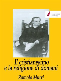Il cristianesimo e la religione di domani (eBook, ePUB) - Murri, Romolo