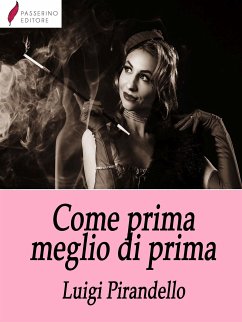 Come prima, meglio di prima (eBook, ePUB) - Pirandello, Luigi