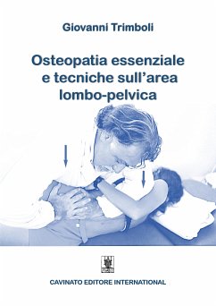 Osteopatia Essenziale e tecniche sull'area lombo-pelvica (eBook, ePUB) - Trimboli, Giovanni