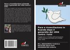 Pace e riconciliazione in Ruanda dopo il genocidio del 1994 contro i tutsi