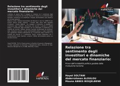 Relazione tra sentimento degli investitori e dinamiche del mercato finanziario: - SOLTANI, Hayet;ALOULOU, Abderrahmen;ABBES BOUJELBENE, Mouna