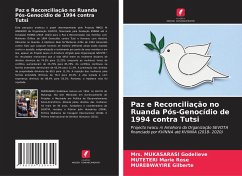 Paz e Reconciliação no Ruanda Pós-Genocídio de 1994 contra Tutsi - Godelieve, Mrs. MUKASARASI;Marie Rose, MUTETERI;Gilberte, MUREBWAYIRE