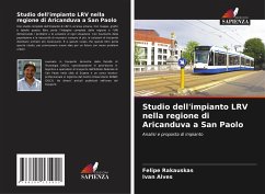 Studio dell'impianto LRV nella regione di Aricanduva a San Paolo - Rakauskas, Felipe;Alves, Ivan