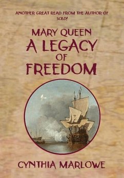 Mary Queen a Legacy of Freedom - Marlowe, Cynthia