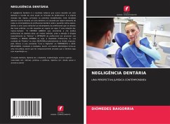 NEGLIGÊNCIA DENTÁRIA - Baigorria, Diómedes