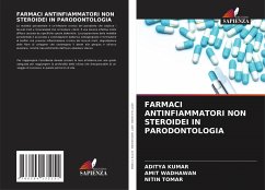 FARMACI ANTINFIAMMATORI NON STEROIDEI IN PARODONTOLOGIA - Kumar, Aditya;Wadhawan, Amit;Tomar, Nitin