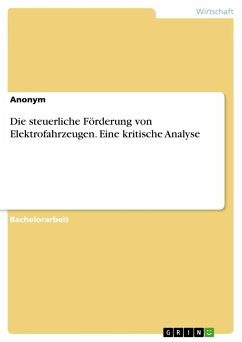 Die steuerliche Förderung von Elektrofahrzeugen. Eine kritische Analyse - Anonym