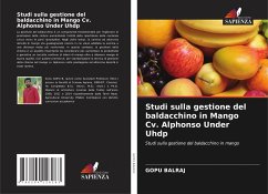 Studi sulla gestione del baldacchino in Mango Cv. Alphonso Under Uhdp - Balraj, Gopu