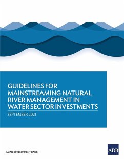 Guidelines for Mainstreaming Natural River Management in Water Sector Investments - Asian Development Bank