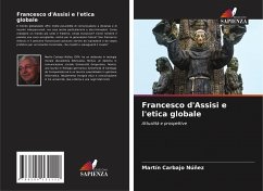 Francesco d'Assisi e l'etica globale - Carbajo Núñez, Martín