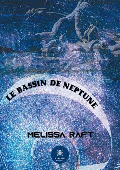 Le bassin de Neptune - Raft, Melissa