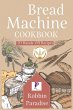 Bread Machine Cookbook - Bild 1