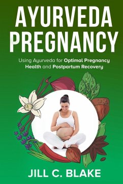 Ayurveda Pregnancy - Blake, Jill C