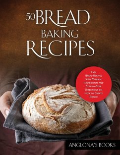 50 Bread Baking Recipes - Anglona's Books