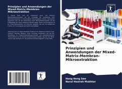 Prinzipien und Anwendungen der Mixed-Matrix-Membran-Mikroextraktion - See, Hong Heng;Mukhtar, Nurul Hazirah