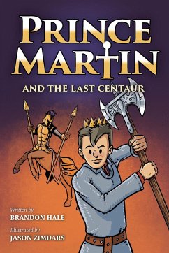 Prince Martin and the Last Centaur - Hale, Brandon