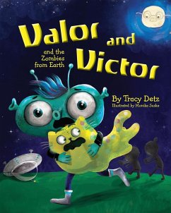 Valor and Victor and the Zombies from Earth - Detz, Tracy