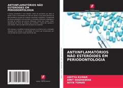 ANTIINFLAMATÓRIOS NÃO ESTERÓIDES EM PERIODONTOLOGIA - Kumar, Aditya;Wadhawan, Amit;Tomar, Nitin