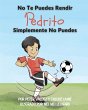 No Te Puedes Rendir Pedrito Simplemente... - Bild 1