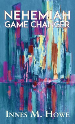 Nehemiah Game Changer - Howe, Innes