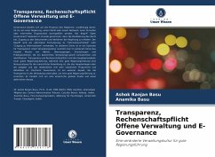 Transparenz, Rechenschaftspflicht Offene Verwaltung und E-Governance - Basu, Ashok Ranjan;Basu, Anamika