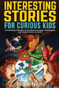 Interesting Stories for Curious Kids - O'Neill, Bill