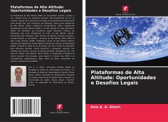 Plataformas de Alta Altitude: Oportunidades e Desafios Legais - Shatri, Enis A. A.
