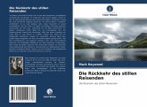 Die Rückkehr des stillen Reisenden