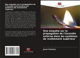 Une enquête sur la propagation de l'incendie externe dans les systèmes de revêtement supérieur