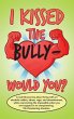 I Kissed the Bully - Would You? - Bild 1