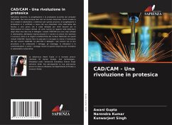 CAD/CAM - Una rivoluzione in protesica - Gupta, Awani;Kumar, Narendra;Singh, Kunwarjeet