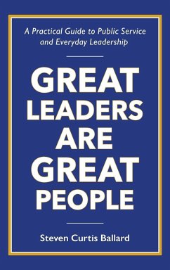 Great Leaders Are Great People - Ballard, Steven