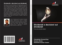 Dividendi e decisioni sui dividendi - Das, Chandrika Prasad;Bindu, Suman;Swain, Rabindra Kumar